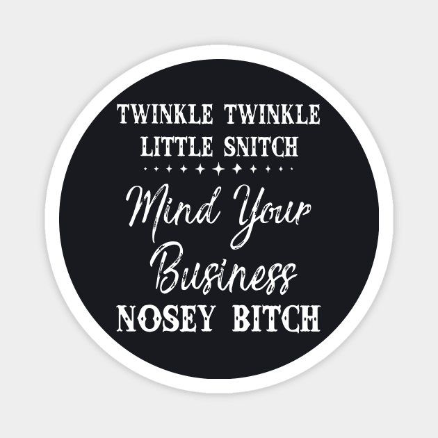 Twinkle Little Snitch Mind Your Business Wife Magnet by dieukieu81